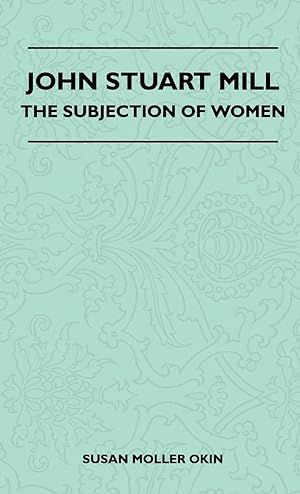 Seller image for John Stuart Mill - The Subjection Of Women for sale by moluna