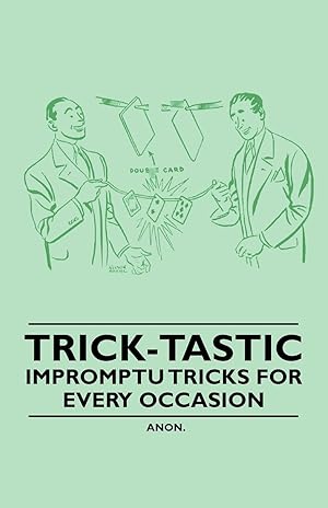 Bild des Verkufers fr Trick-Tastic - Impromptu Tricks for Every Occasion zum Verkauf von moluna
