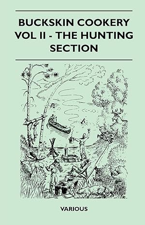 Seller image for Buckskin Cookery - Vol II - The Hunting Section for sale by moluna