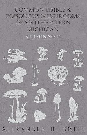 Bild des Verkufers fr Common Edible and Poisonous Mushrooms of Southeastern Michigan zum Verkauf von moluna