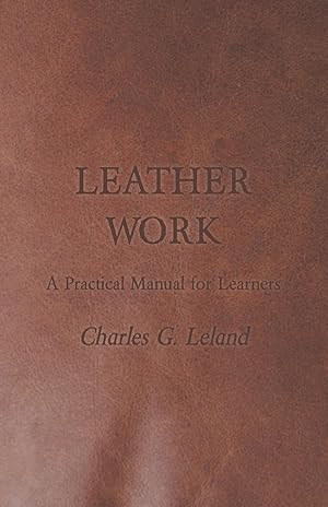 Bild des Verkufers fr Leather Work - A Practical Manual for Learners zum Verkauf von moluna