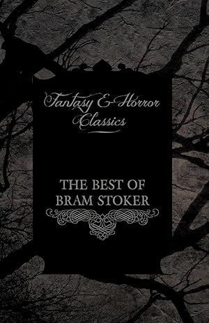 Seller image for The Best of Bram Stoker - Short Stories from the Master of Macabre (Fantasy and Horror Classics) for sale by moluna