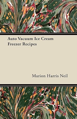 Seller image for Auto Vacuum Ice Cream Freezer Recipes for sale by moluna
