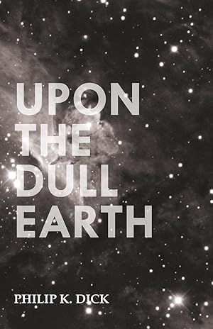 Seller image for Upon the Dull Earth for sale by moluna