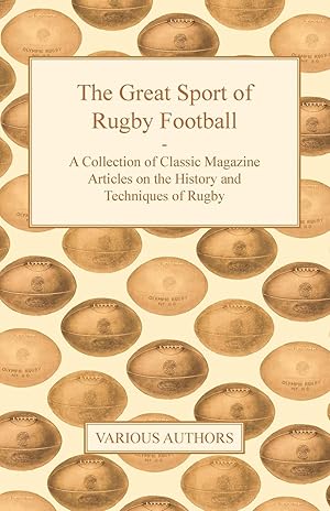Bild des Verkufers fr The Great Sport of Rugby Football - A Collection of Classic Magazine Articles on the History and Techniques of Rugby zum Verkauf von moluna