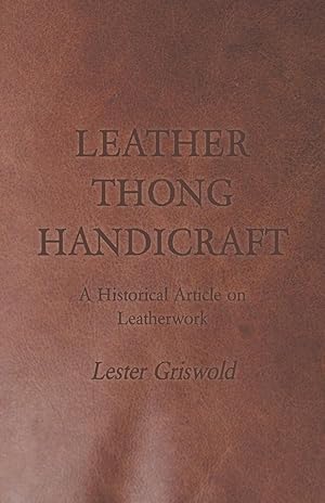 Bild des Verkufers fr Leather Thong Handicraft - A Historical Article on Leatherwork zum Verkauf von moluna