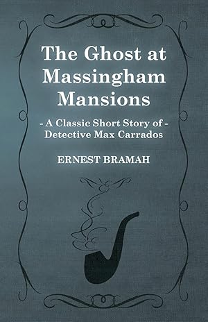 Seller image for The Ghost at Massingham Mansions (a Classic Short Story of Detective Max Carrados) for sale by moluna