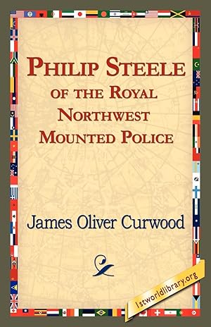 Imagen del vendedor de Philip Steele of the Royal Northwest Mounted Police a la venta por moluna