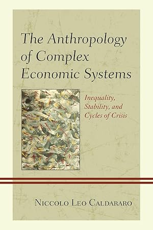 Seller image for The Anthropology of Complex Economic Systems for sale by moluna