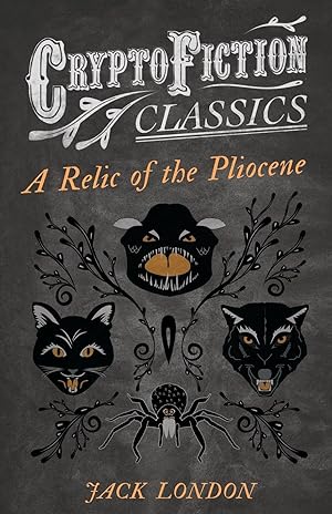 Seller image for A Relic of the Pliocene (Cryptofiction Classics - Weird Tales of Strange Creatures) for sale by moluna