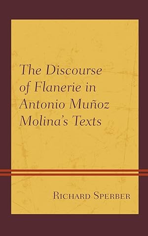Bild des Verkufers fr The Discourse of Flanerie in Antonio Munoz Molina s Texts zum Verkauf von moluna