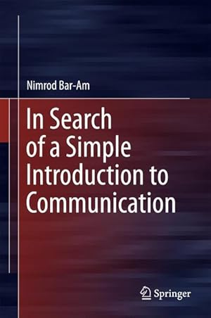 Immagine del venditore per In Search of a Simple Introduction to Communication venduto da moluna