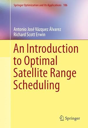 Seller image for An Introduction to Optimal Satellite Range Scheduling for sale by moluna