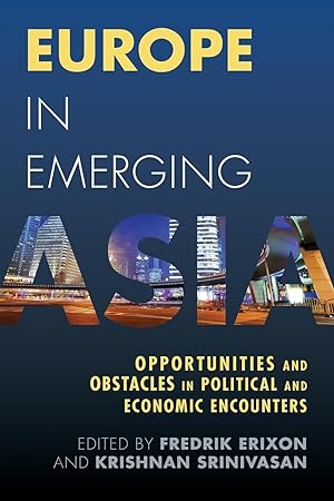 Seller image for Europe in Emerging Asia: Opportunities and Obstacles in Political and Economic Encounters for sale by moluna