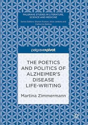 Seller image for The Poetics and Politics of Alzheimer s Disease Life-Writing for sale by moluna