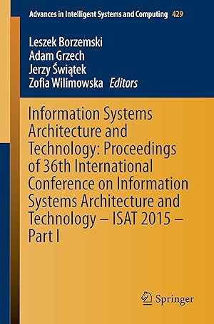 Imagen del vendedor de Information Systems Architecture and Technology: Proceedings of 36th International Conference on Information Systems Architecture and Technology - ISAT 2015 - Part I a la venta por moluna