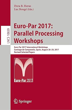 Bild des Verkufers fr Euro-Par 2017: Parallel Processing Workshops zum Verkauf von moluna