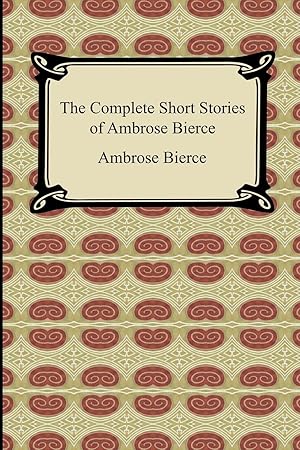 Bild des Verkufers fr The Complete Short Stories of Ambrose Bierce zum Verkauf von moluna
