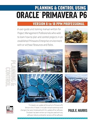 Bild des Verkufers fr Planning and Control Using Oracle Primavera P6 Versions 8 to 18 PPM Professional zum Verkauf von moluna