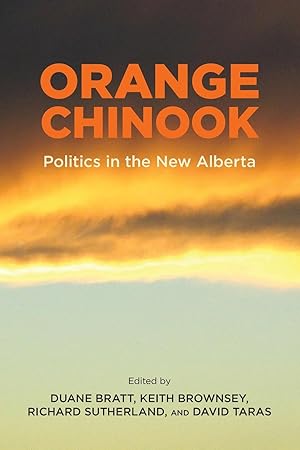 Bild des Verkufers fr Orange Chinook: Politics in the New Alberta zum Verkauf von moluna