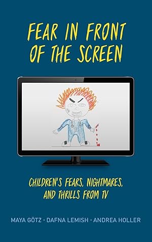 Bild des Verkufers fr Fear in Front of the Screen: Children\ s Fears, Nightmares, and Thrills from TV zum Verkauf von moluna