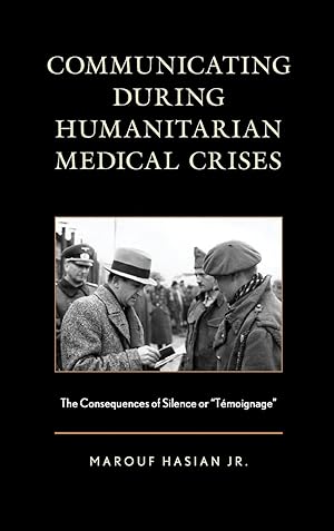 Bild des Verkufers fr Communicating During Humanitarian Medical Crises: The Consequences of Silence or \ tmoignage\ zum Verkauf von moluna