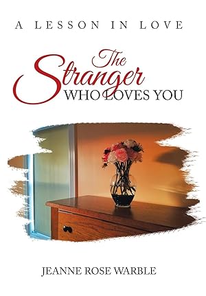 Seller image for The Stranger Who Loves You: A Lesson in Love for sale by moluna