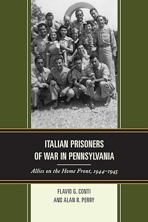 Image du vendeur pour Italian Prisoners of War in Pennsylvania: Allies on the Home Front, 1944-1945 mis en vente par moluna