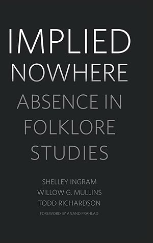 Bild des Verkufers fr Implied Nowhere: Absence in Folklore Studies zum Verkauf von moluna