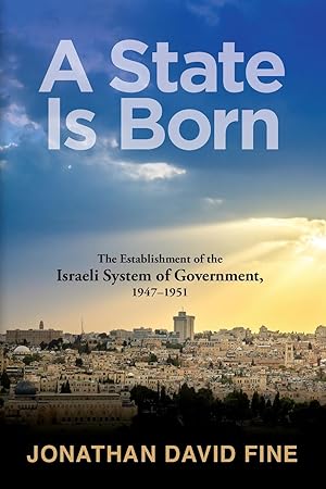 Imagen del vendedor de A State Is Born: The Establishment of the Israeli System of Government, 1947-1951 a la venta por moluna