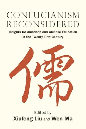 Imagen del vendedor de Confucianism Reconsidered: Insights for American and Chinese Education in the Twenty-First Century a la venta por moluna