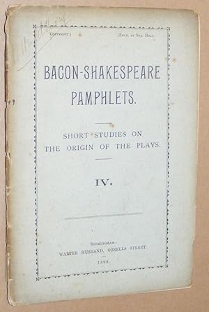 Short Studies on the Origin of the Plays (Bacon-Shakespeare Pamphlets IV)