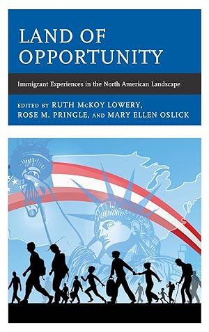 Bild des Verkufers fr Land of Opportunity: Immigrant Experiences in the North American Landscape zum Verkauf von moluna