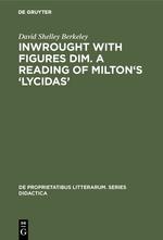 Seller image for Inwrought with figures dim.A reading of Milton\ s \ Lycidas\ for sale by moluna