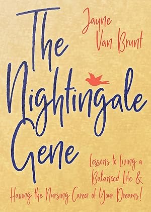 Immagine del venditore per The Nightingale Gene: Lessons to Living a Balanced Life and Having the Nursing Career of Your Dreams venduto da moluna