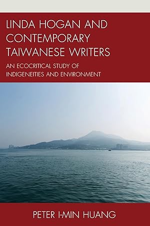 Seller image for Linda Hogan and Contemporary Taiwanese Writers: An Ecocritical Study of Indigeneities and Environment for sale by moluna