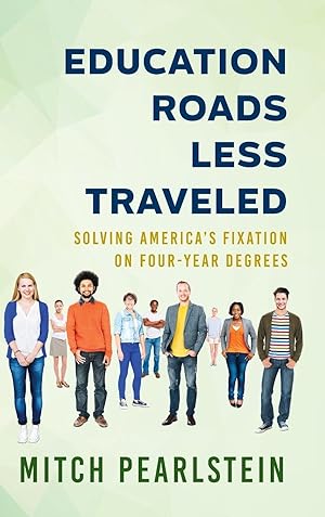 Bild des Verkufers fr Education Roads Less Traveled: Solving America\ s Fixation on Four-Year Degrees zum Verkauf von moluna