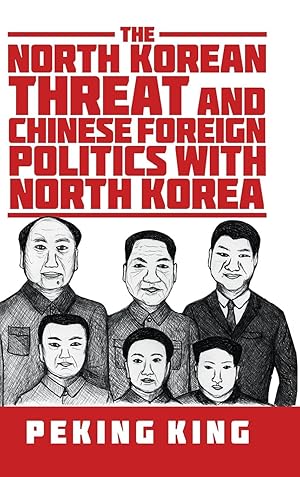 Seller image for The North Korean Threat and Chinese Foreign Politics with North Korea for sale by moluna