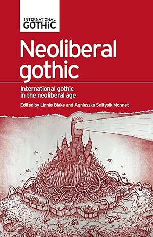 Seller image for Neoliberal Gothic:: International Gothic in the Neoliberal Age for sale by moluna