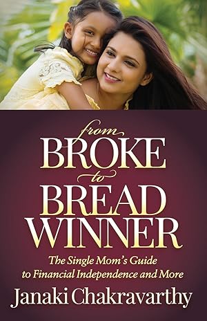 Immagine del venditore per From Broke to Breadwinner: The Single Mom\ s Guide to Financial Independence and More venduto da moluna