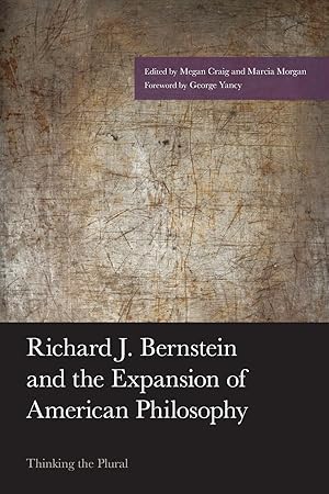 Bild des Verkufers fr Richard J. Bernstein and the Expansion of American Philosophy: Thinking the Plural zum Verkauf von moluna