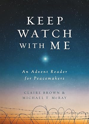 Immagine del venditore per Keep Watch with Me: An Advent Reader for Peacemakers venduto da moluna