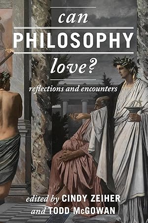 Seller image for Can Philosophy Love?: Reflections and Encounters for sale by moluna