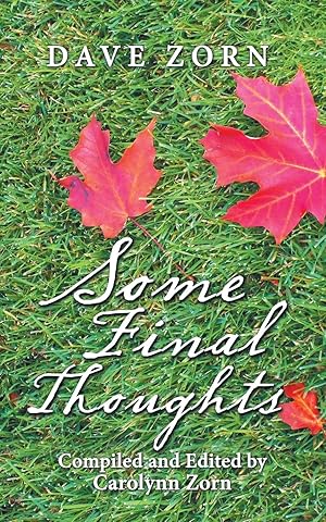 Seller image for Some Final Thoughts: Compiled and Edited by Carolynn Zorn for sale by moluna