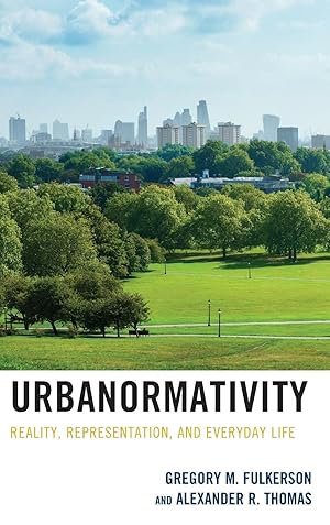 Bild des Verkufers fr Urbanormativity: Reality, Representation, and Everyday Life zum Verkauf von moluna