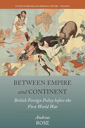 Immagine del venditore per Between Empire and Continent: British Foreign Policy Before the First World War venduto da moluna