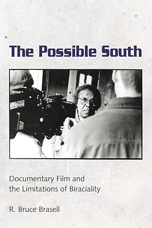 Immagine del venditore per The Possible South: Documentary Film and the Limitations of Biraciality venduto da moluna