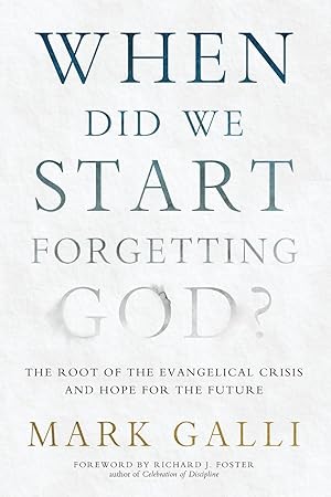 Bild des Verkufers fr When Did We Start Forgetting God?: The Root of the Evangelical Crisis and Hope for Our Future zum Verkauf von moluna