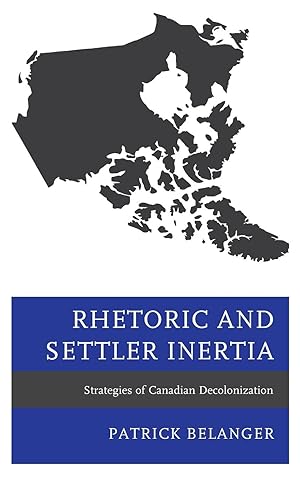 Bild des Verkufers fr Rhetoric and Settler Inertia: Strategies of Canadian Decolonization zum Verkauf von moluna