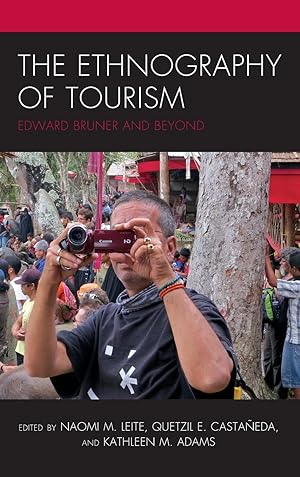 Bild des Verkufers fr The Ethnography of Tourism: Edward Bruner and Beyond zum Verkauf von moluna